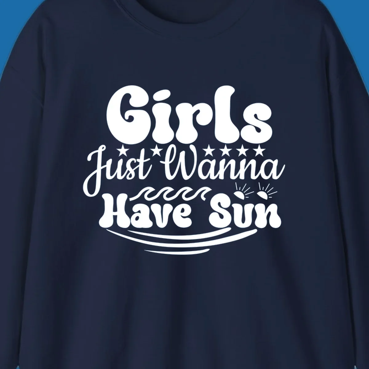 Girls Just Wanna Have Sun retro design with stars, waves, and sun graphics.