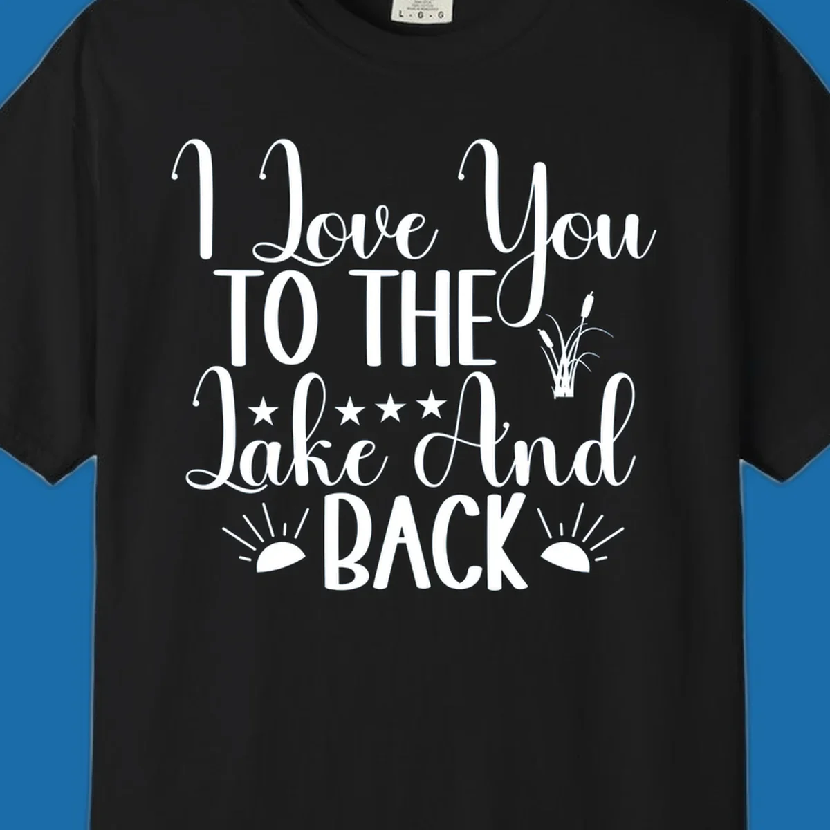 Text design 'I Love You To The Lake And Back' with lake-themed graphics.