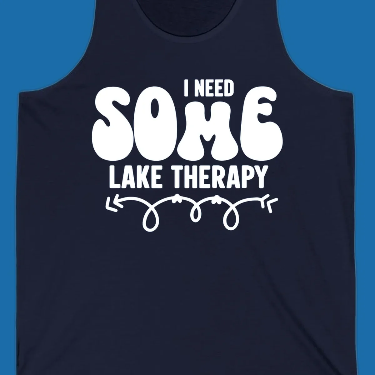 White "I Need Some Lake Therapy" text design with decorative wavy arrow line.