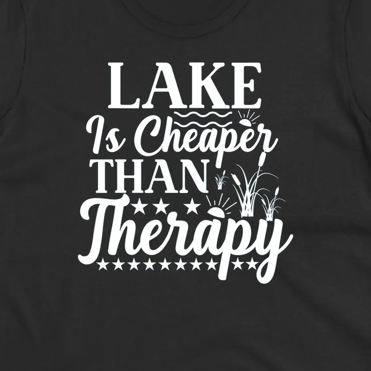 White text design 'LAKE Is Cheaper THAN Therapy' with lake elements for lake-therapy.