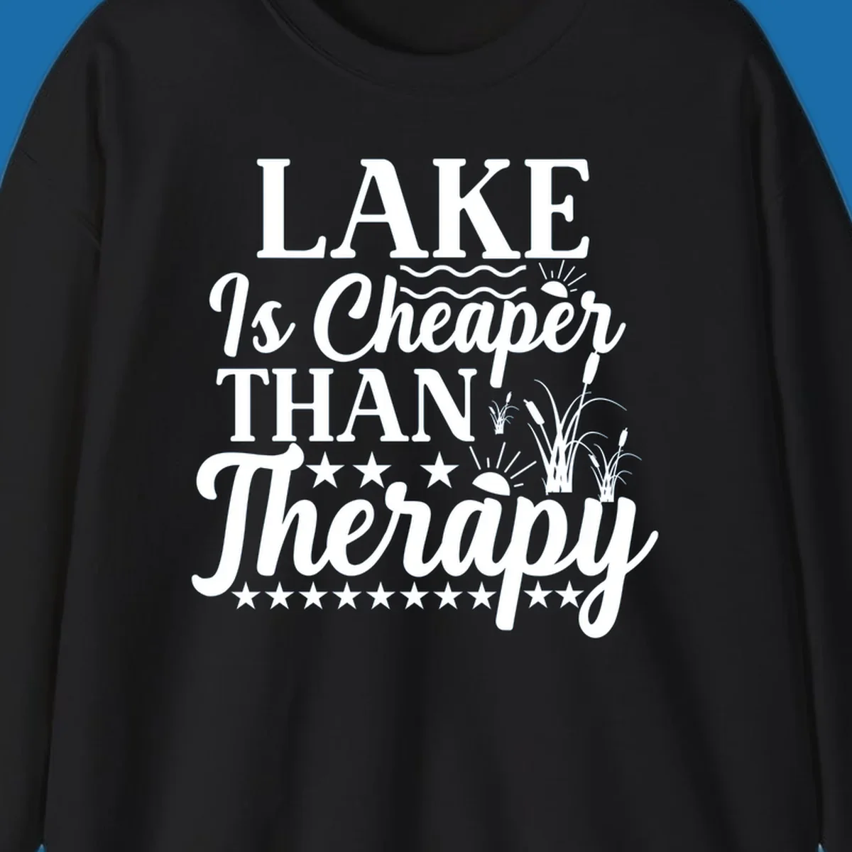White text design 'LAKE Is Cheaper THAN Therapy' with lake elements for lake-therapy.