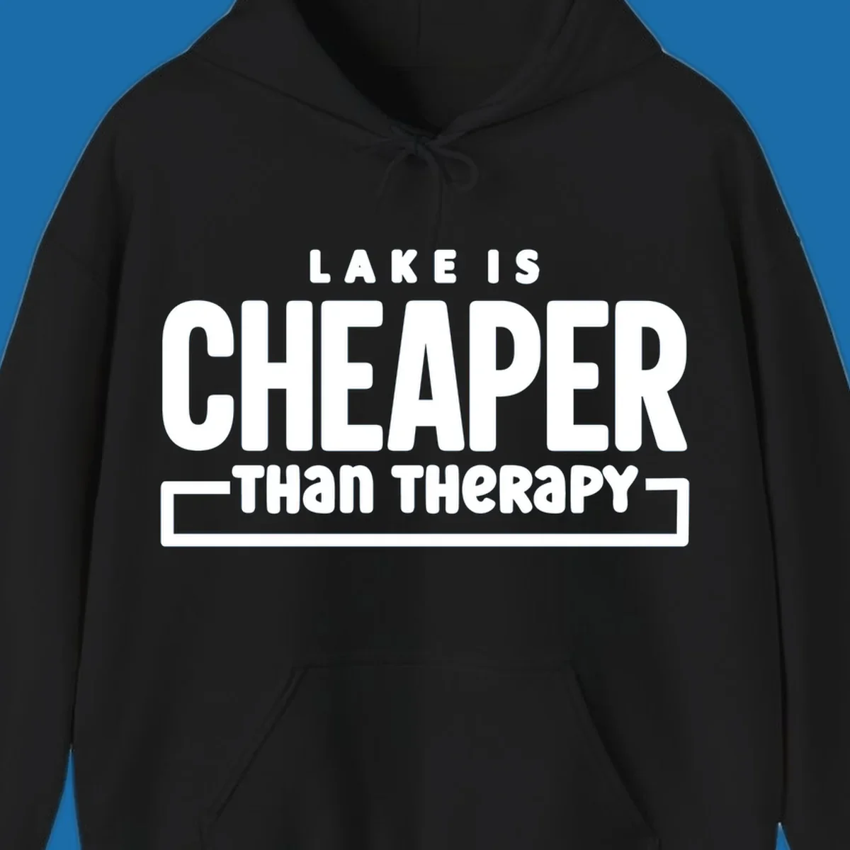 White text reads "LAKE IS CHEAPER THAN THERAPY", a humorous phrase about lake life.