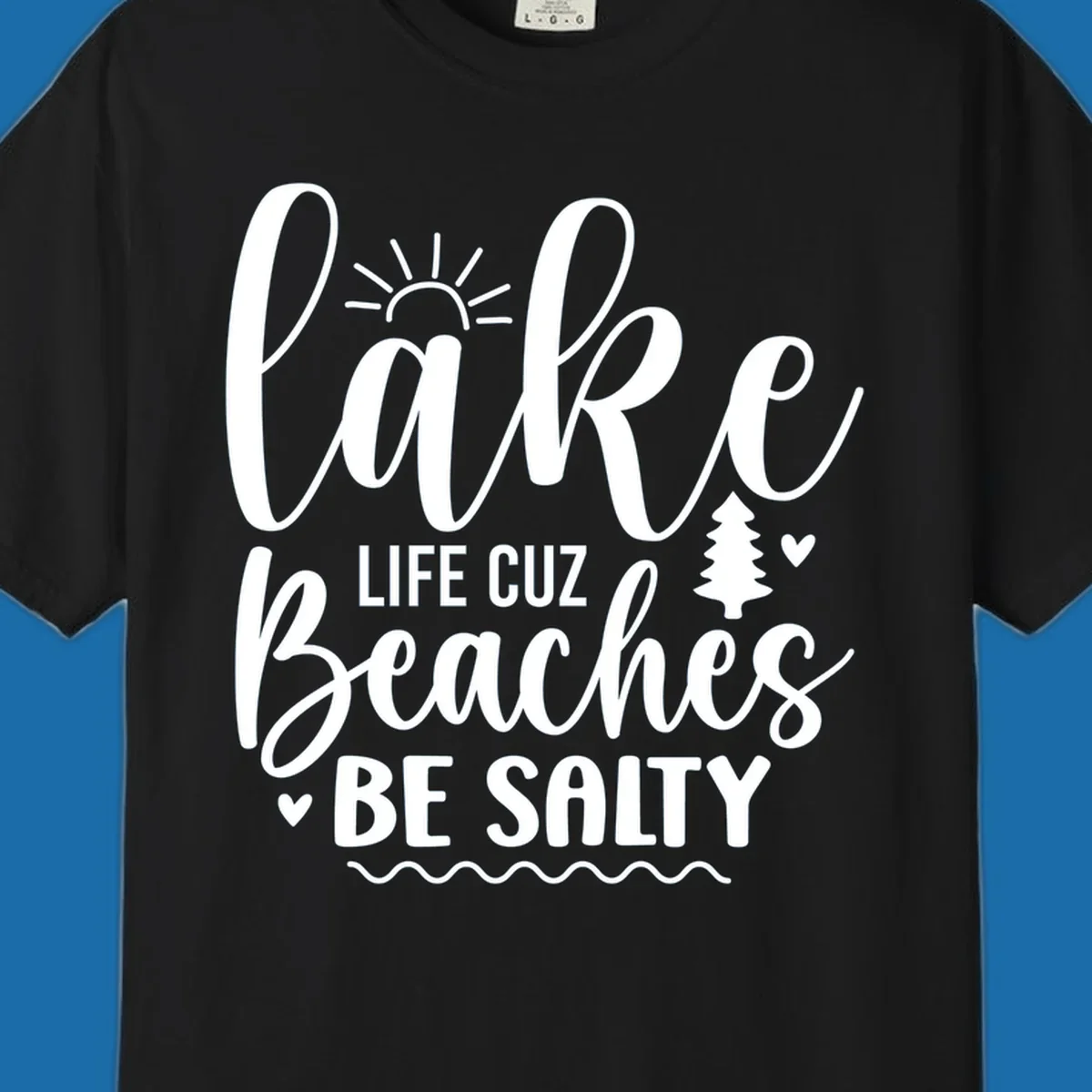 Lake Life Cuzz Beaches Be Salty design with sun, tree, and hearts.