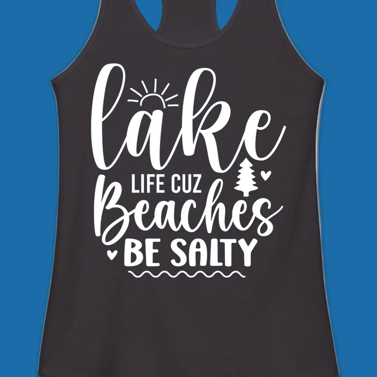 Lake Life Cuzz Beaches Be Salty design with sun, tree, and hearts.