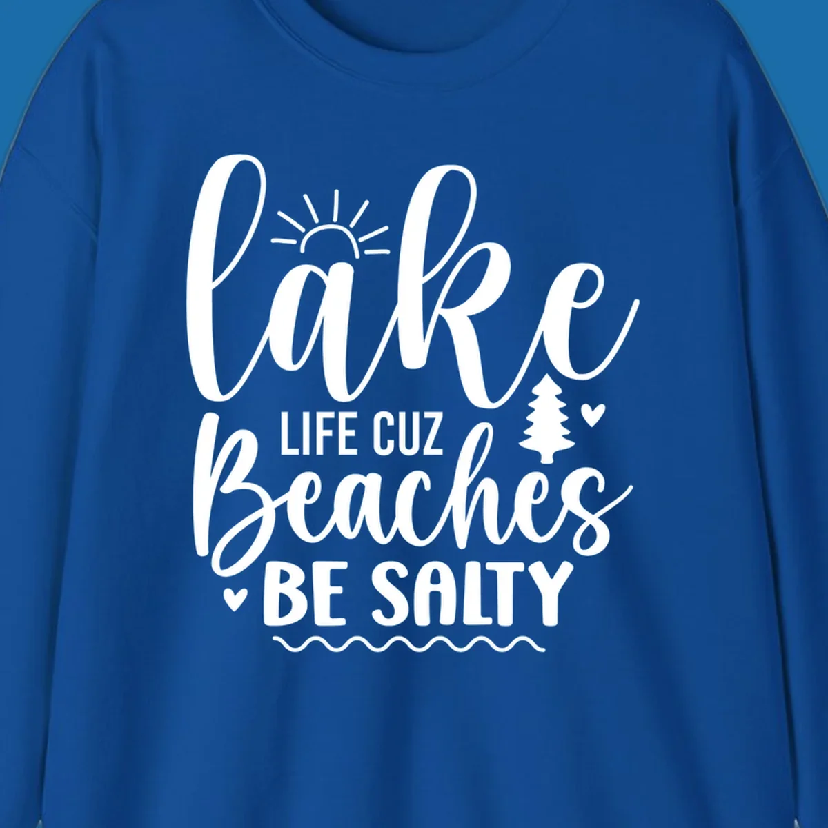 Lake Life Cuzz Beaches Be Salty design with sun, tree, and hearts.