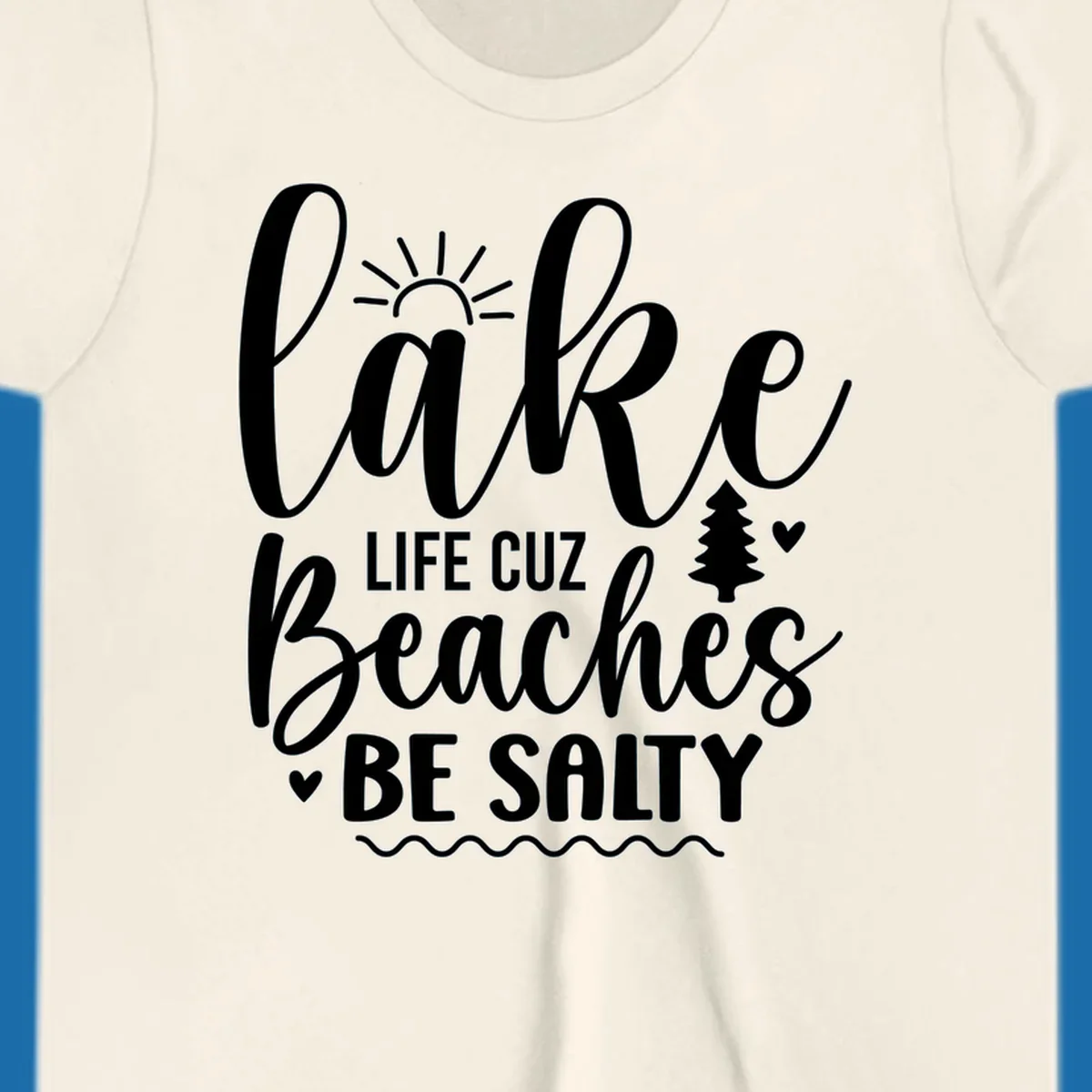 Lake Life Cuzz Beaches Be Salty design with sun, tree, and hearts.