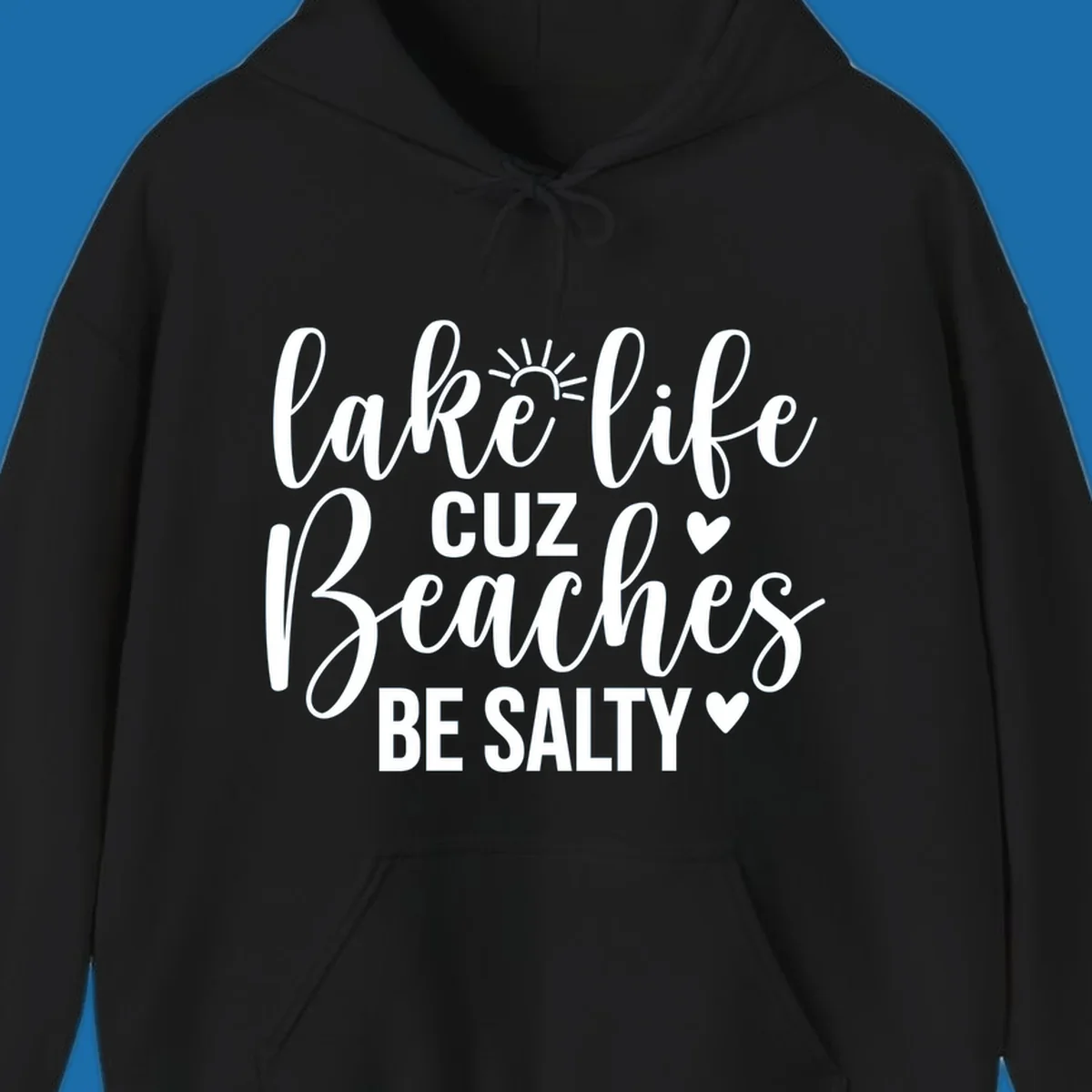 Lake life cuz beaches be salty text and graphic design on a dark background.