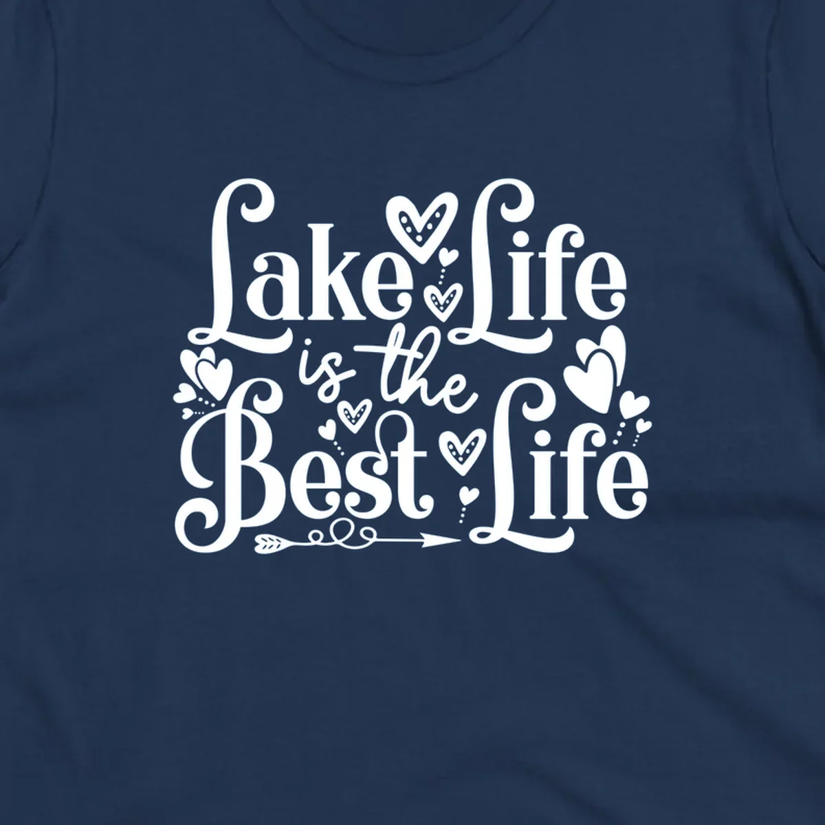 Lake Life Is The Best Life typography with heart and arrow accents.