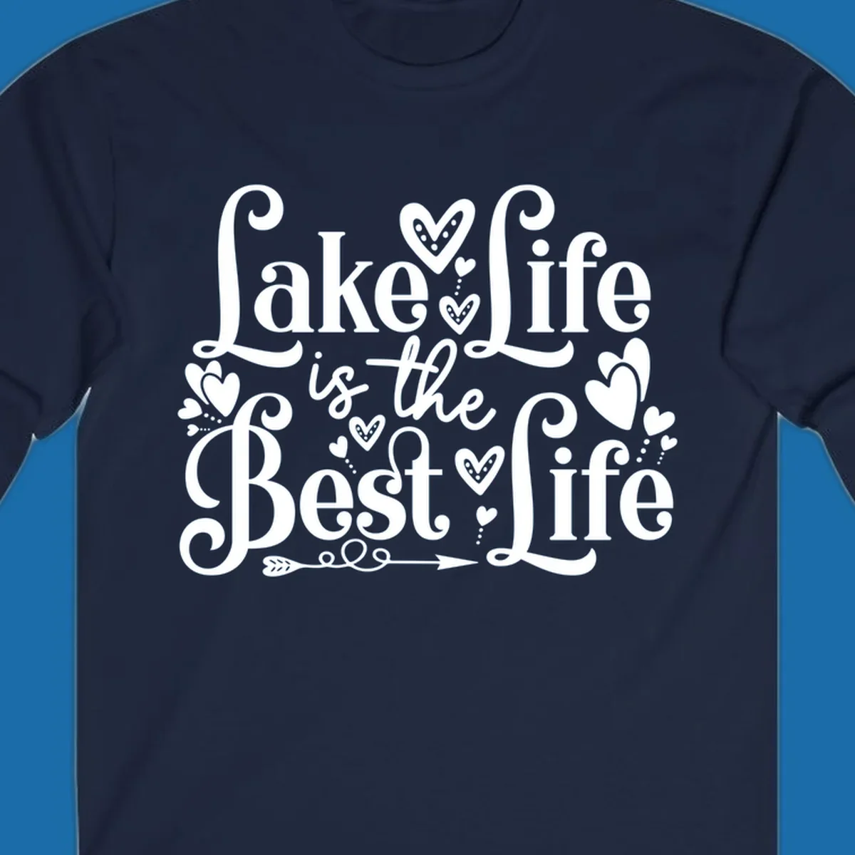 Lake Life Is The Best Life typography with heart and arrow accents.
