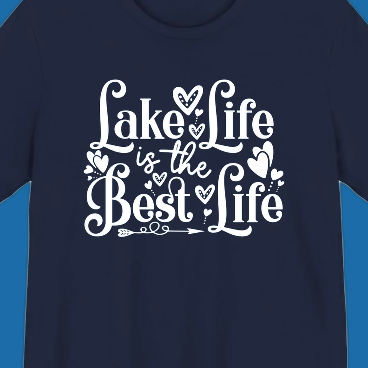 Lake Life Is The Best Life typography with heart and arrow accents.
