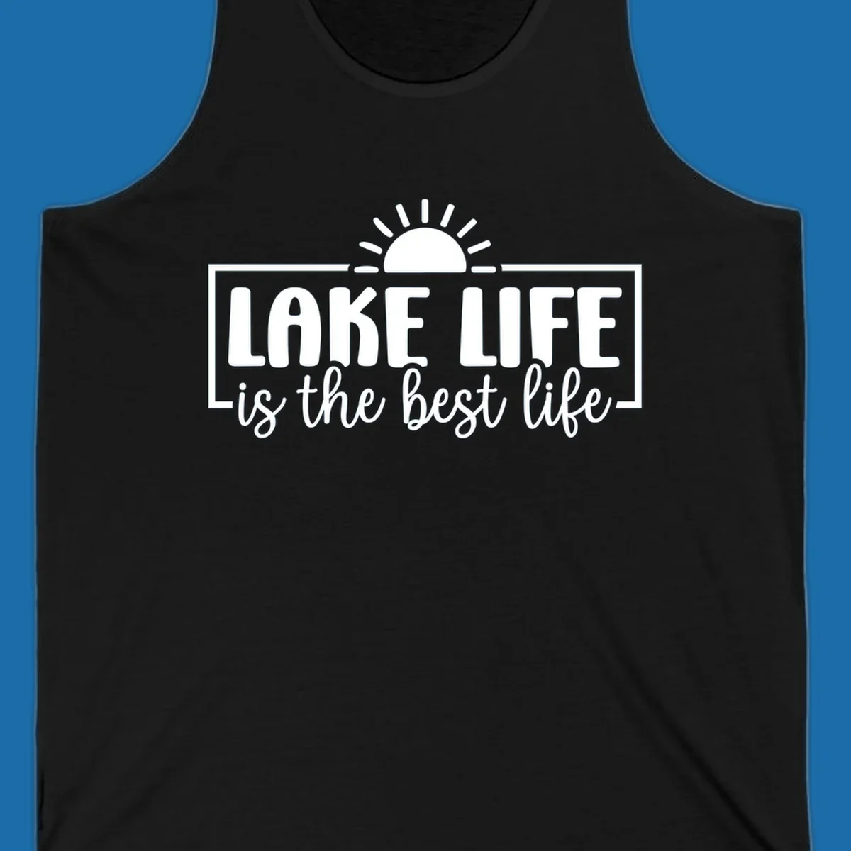 Lake Life Is The Best Life typography with sun graphic.