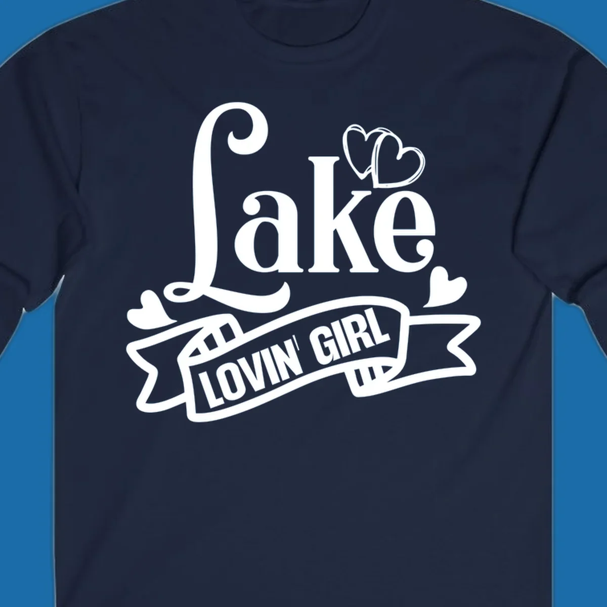 Lake Lovin' Girl lifestyle design with script 'Lake' and banner 'LOVIN' GIRL' with hearts.
