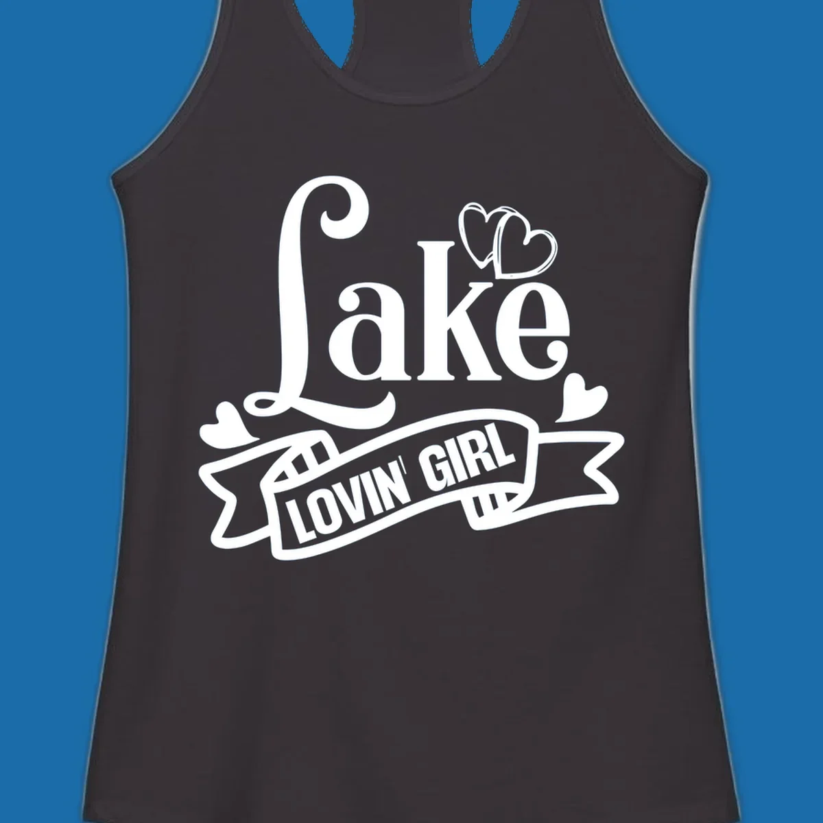 Lake Lovin' Girl lifestyle design with script 'Lake' and banner 'LOVIN' GIRL' with hearts.