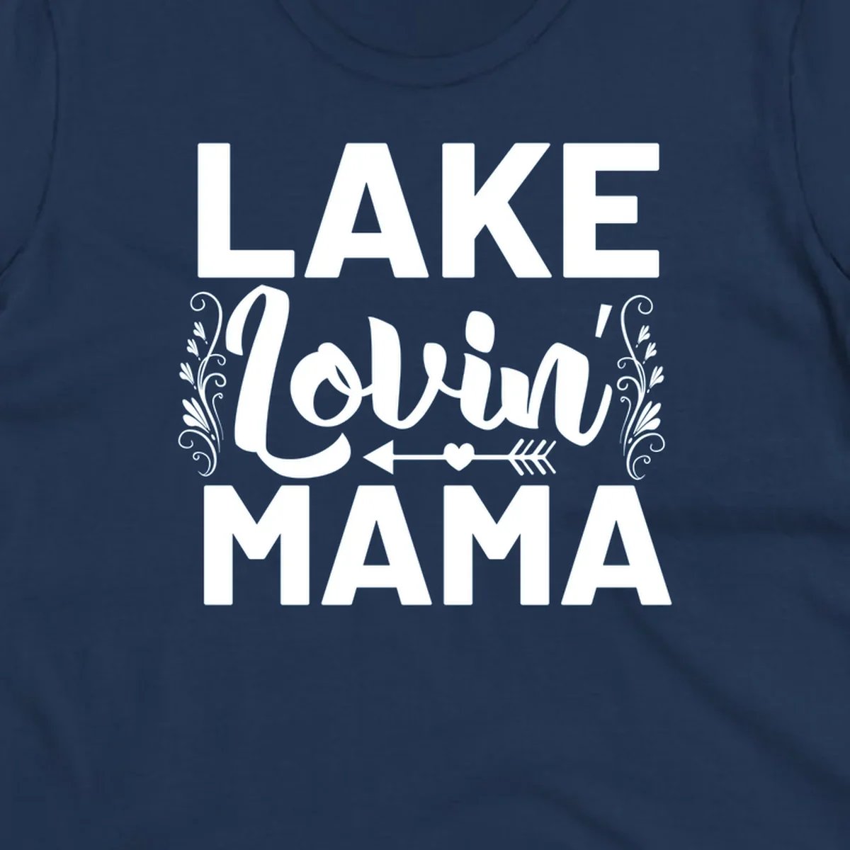 Lake Lovin' Mama text design with arrow and heart.