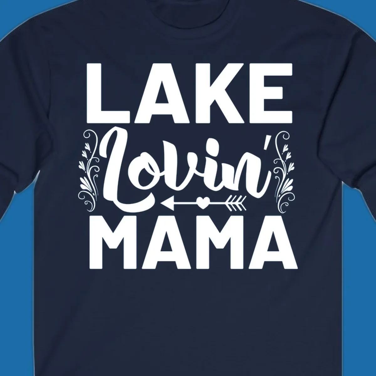 Lake Lovin' Mama text design with arrow and heart.