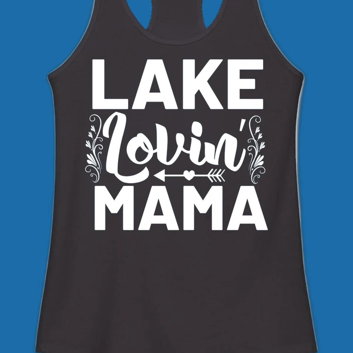 Lake Lovin' Mama text design with arrow and heart.