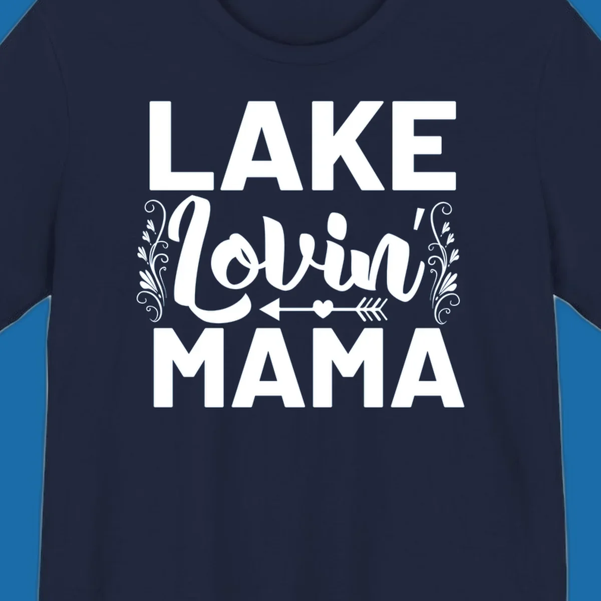Lake Lovin' Mama text design with arrow and heart.