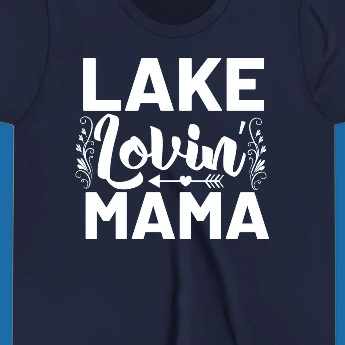 Lake Lovin' Mama text design with arrow and heart.