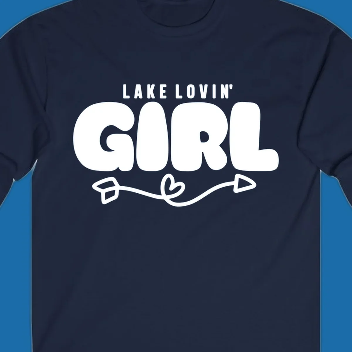 Lake Lovin' Girl text with arrow and heart graphic.