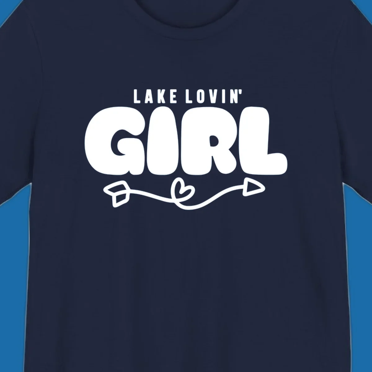 Lake Lovin' Girl text with arrow and heart graphic.