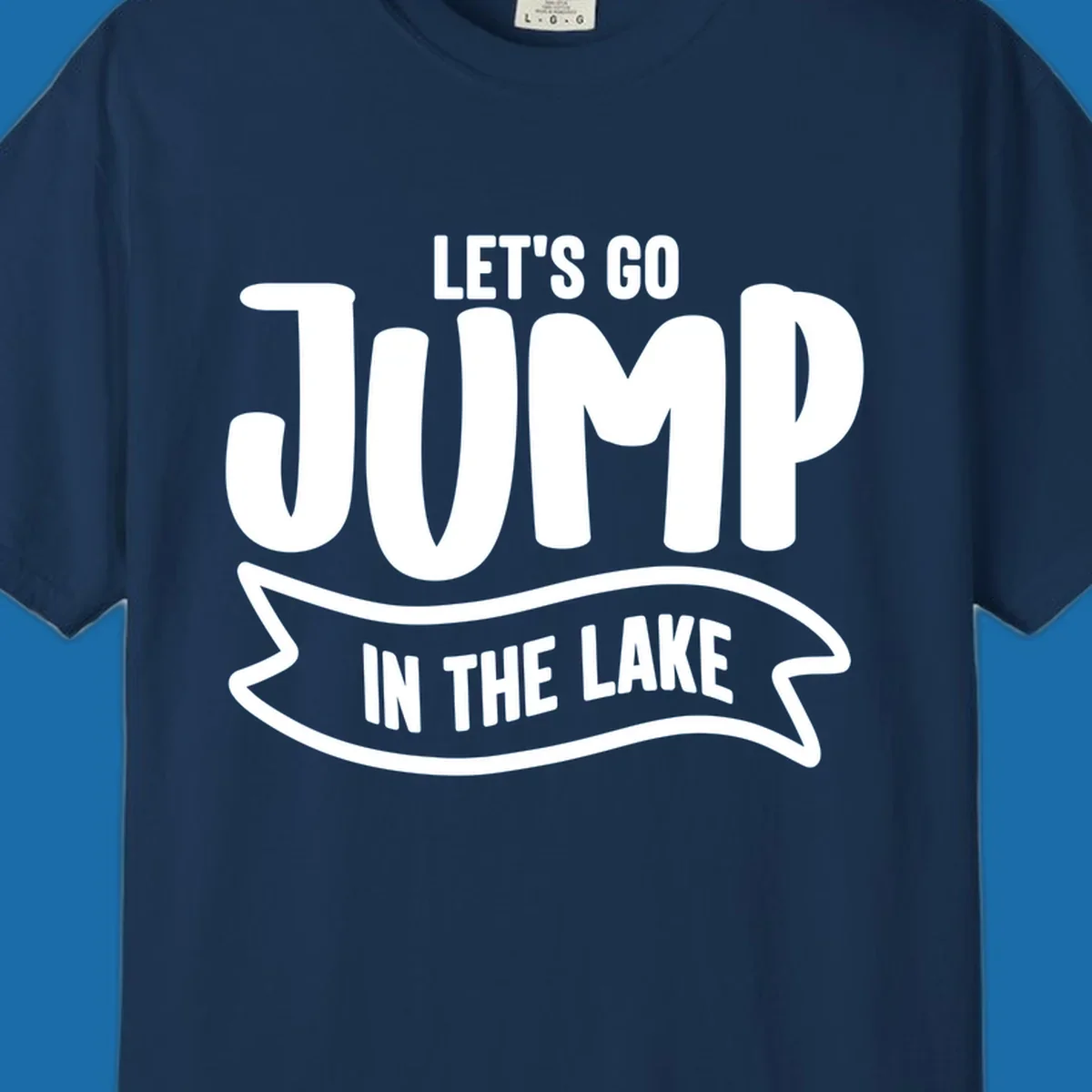 Let's Go Jump In The Lake text design with bold white lettering and a banner.