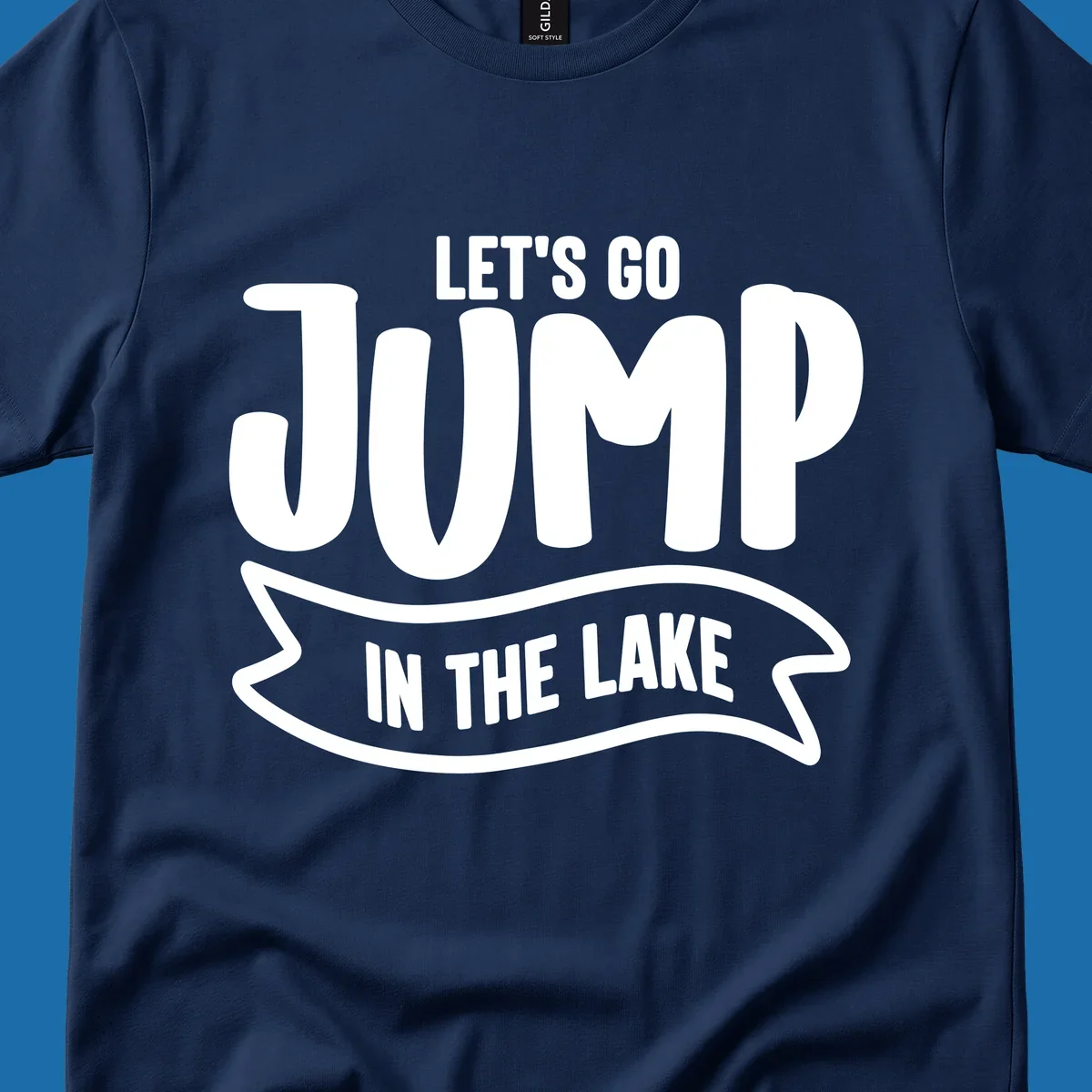Let's Go Jump In The Lake text design with bold white lettering and a banner.
