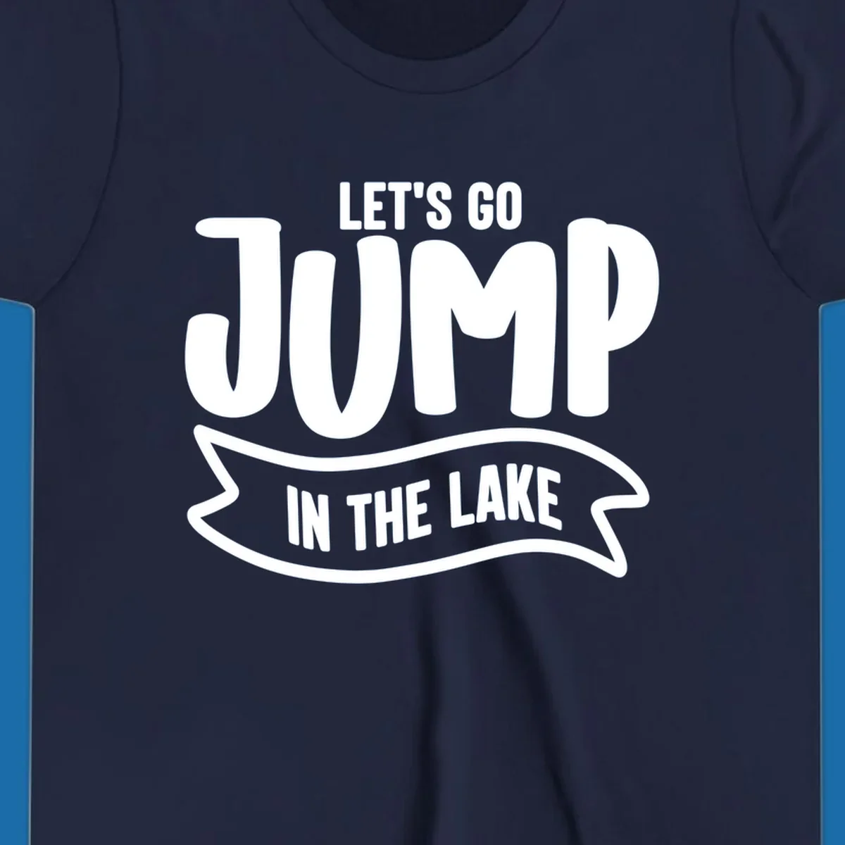 Let's Go Jump In The Lake text design with bold white lettering and a banner.