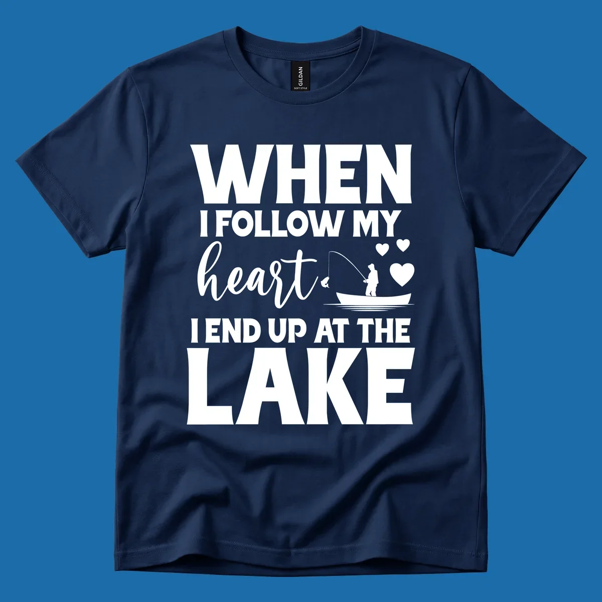 When I Follow My Heart Lake Design with fisherman and hearts.