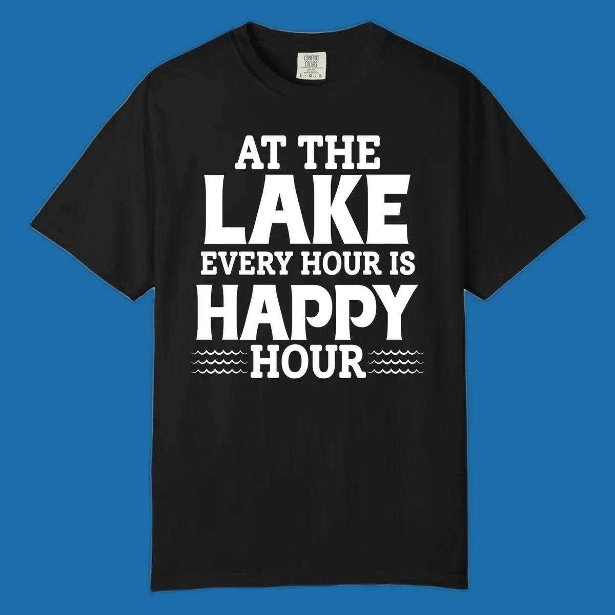 Text design 'At The Lake Every Hour Is Happy Hour' with wave accents, for lake-happy-hour apparel.