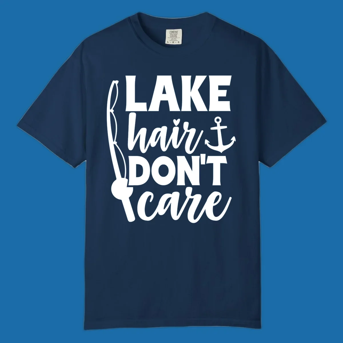 Lake Hair Don't Care text with fishing rod and anchor graphic.