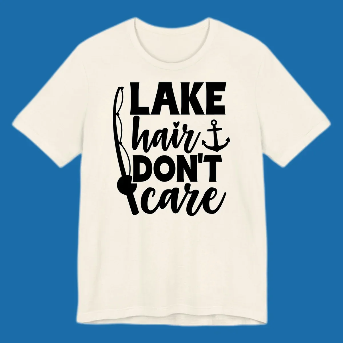 Lake Hair Don't Care text with fishing rod and anchor graphic.