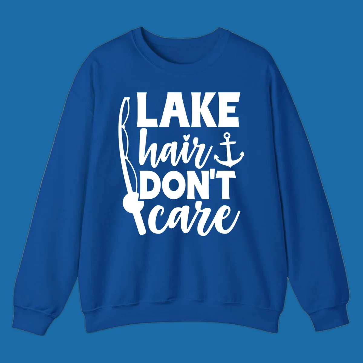 Lake Hair Don't Care text with fishing rod and anchor graphic.
