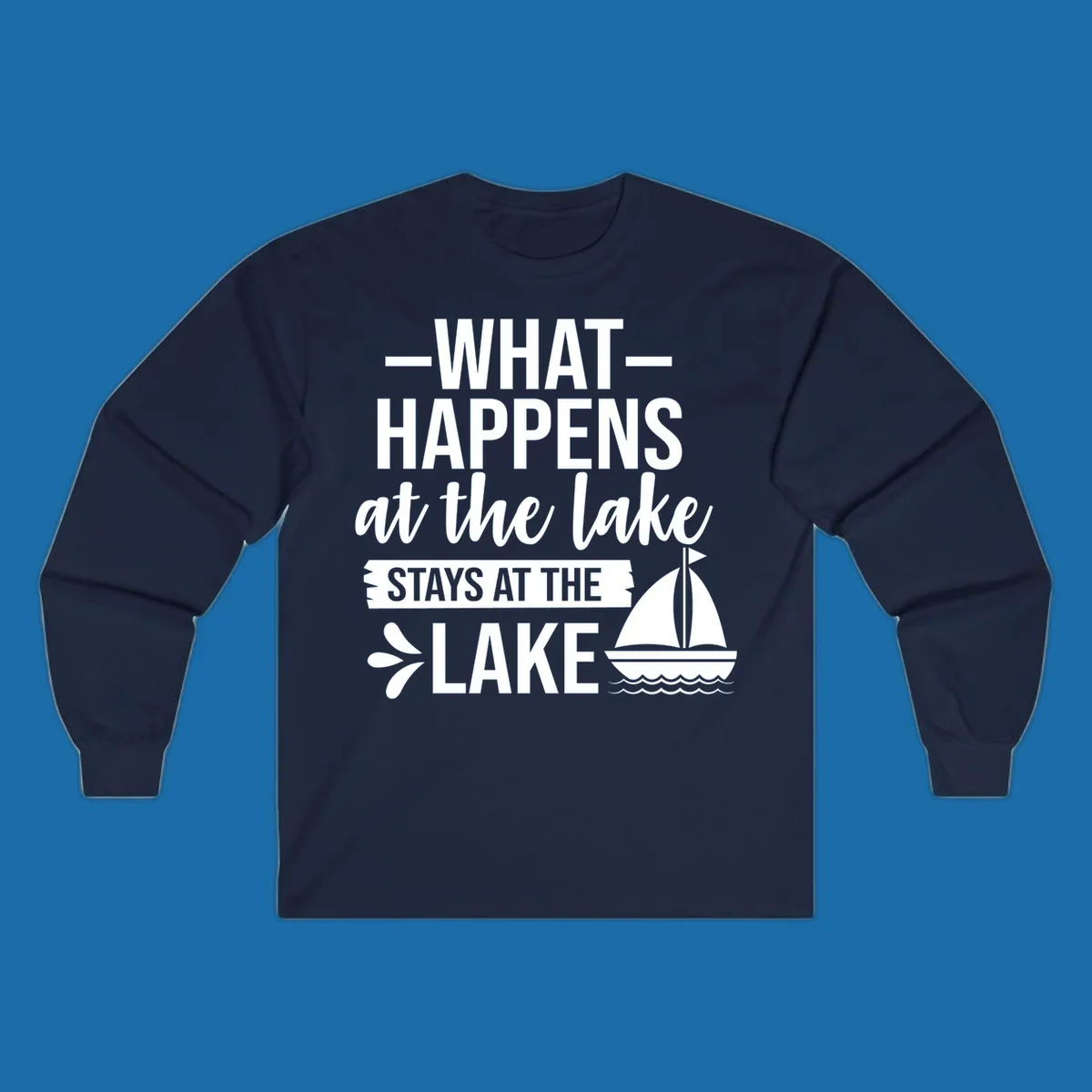 What Happens At The Lake Stays At The Lake quote with sailboat, on dark and light backgrounds.