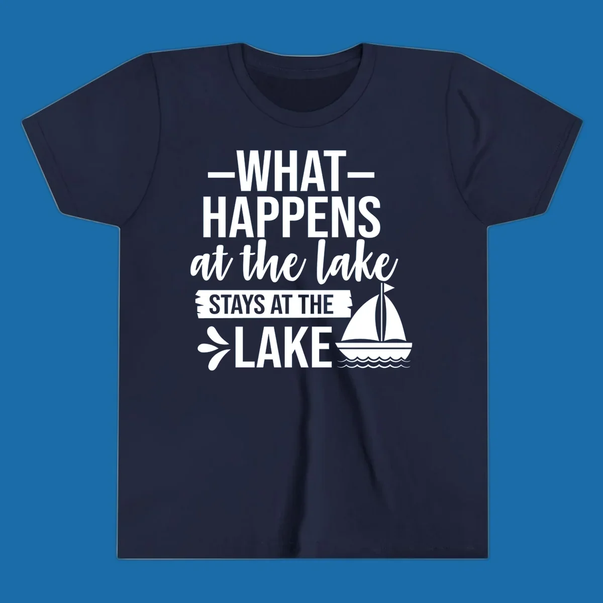 What Happens At The Lake Stays At The Lake quote with sailboat, on dark and light backgrounds.