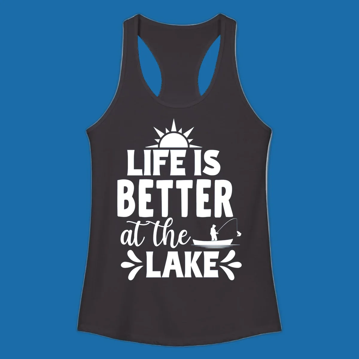 Life is better at the lake design with sun, fisherman, and fish.