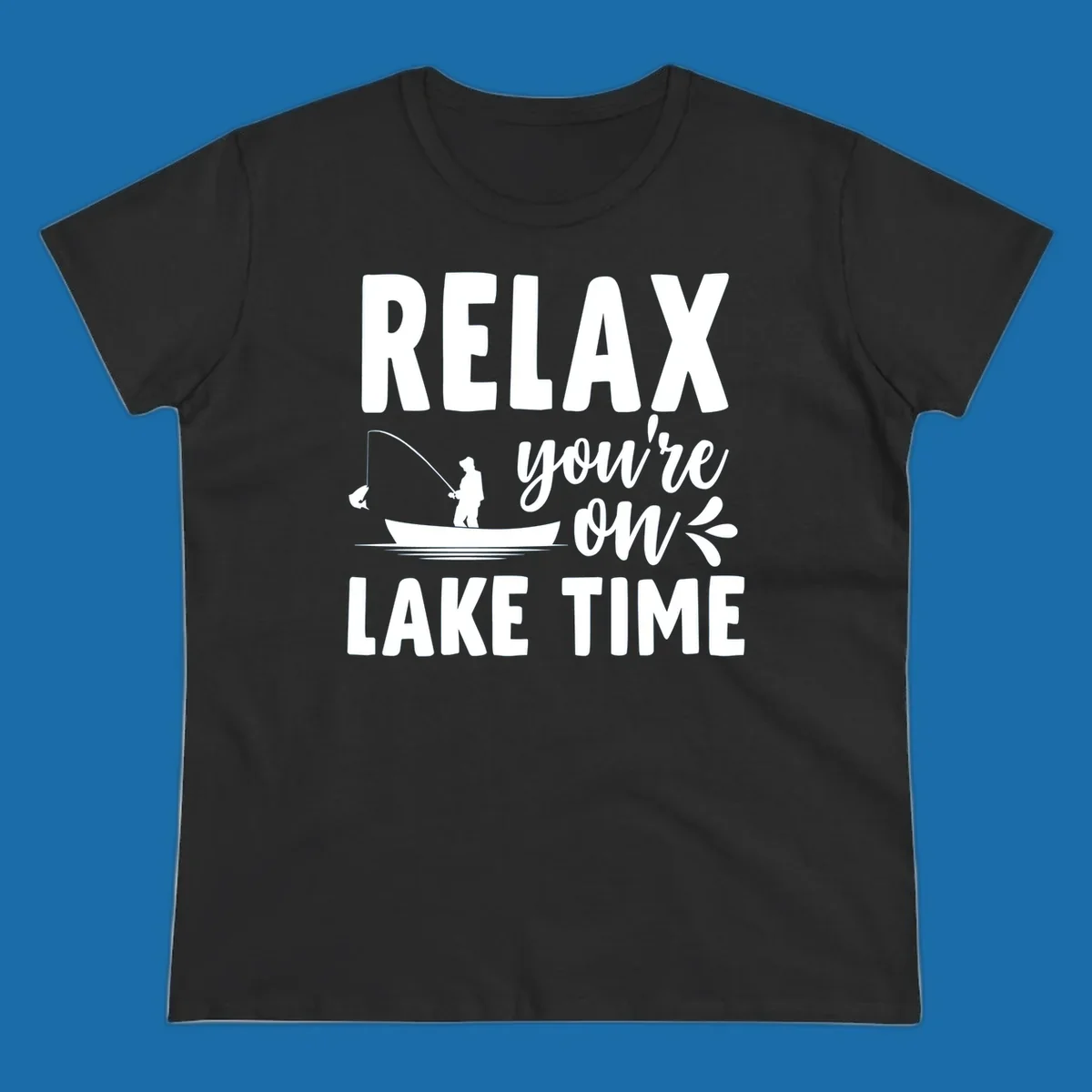Relax you're on lake time fishing graphic with fisherman in boat catching fish.