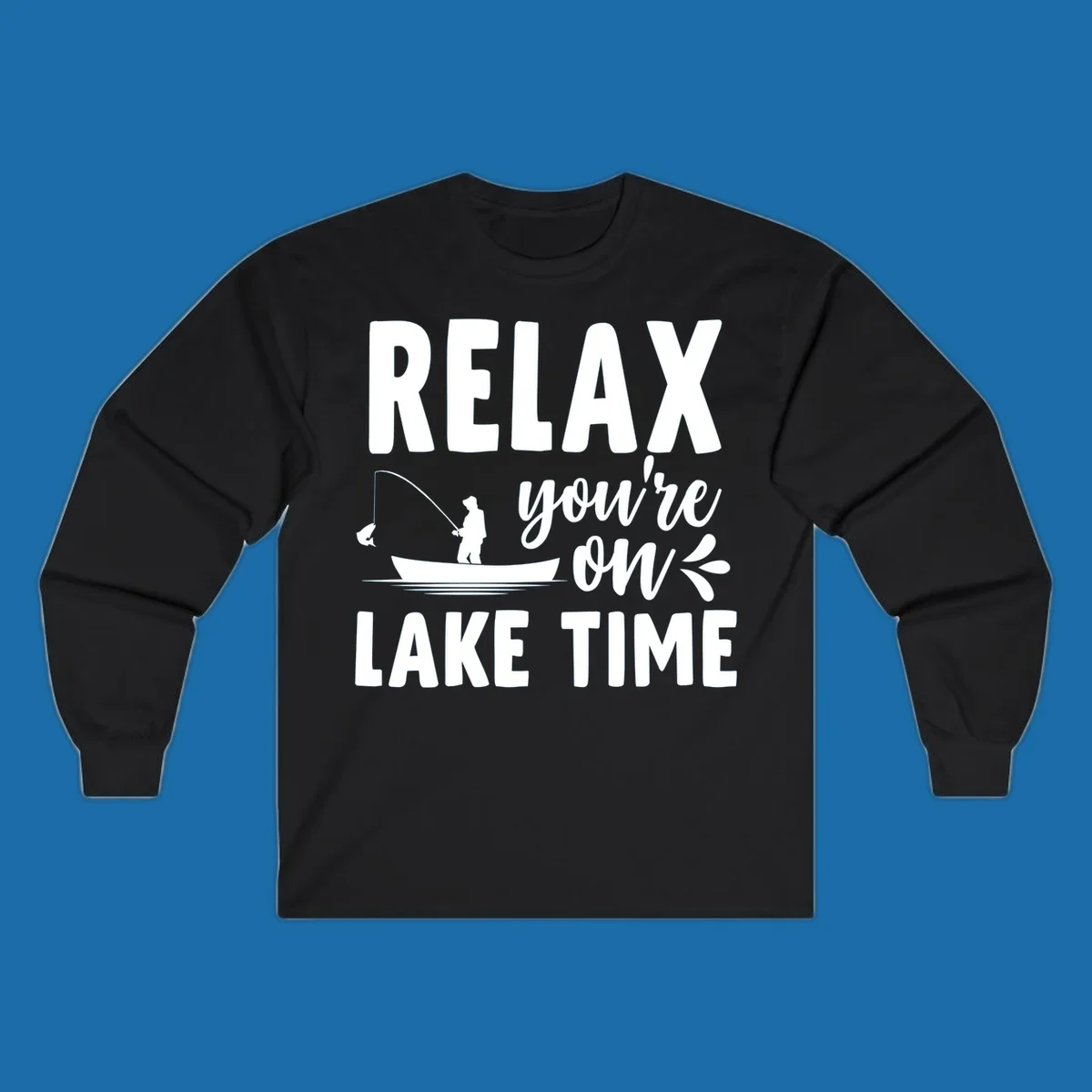 Relax you're on lake time fishing graphic with fisherman in boat catching fish.