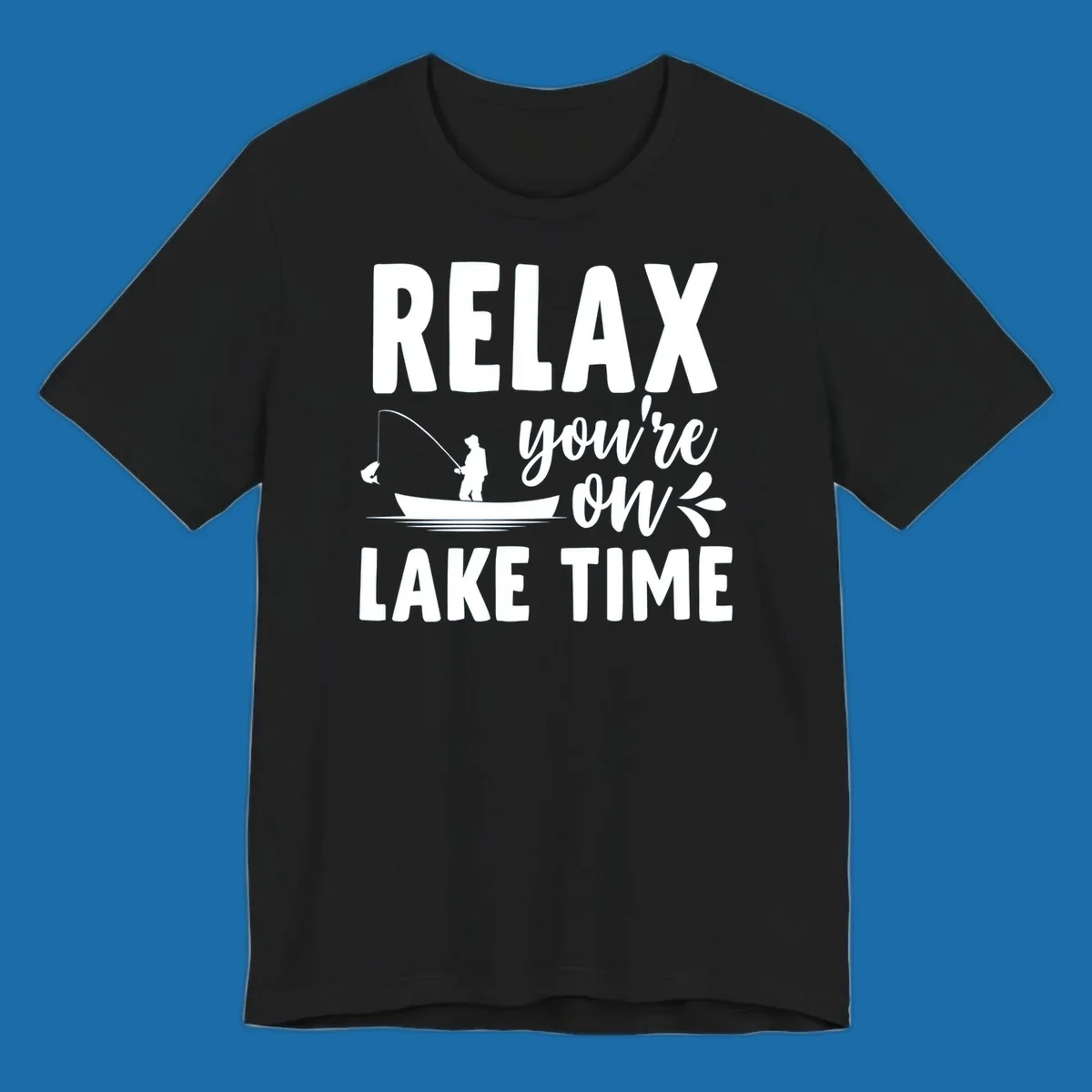 Relax you're on lake time fishing graphic with fisherman in boat catching fish.