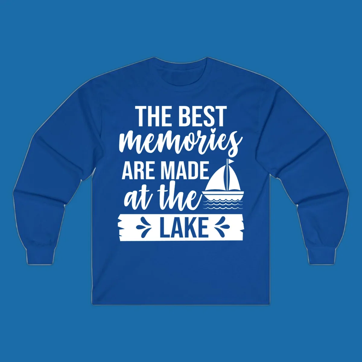 The Best Memories Are Made At The Lake text with sailboat graphic