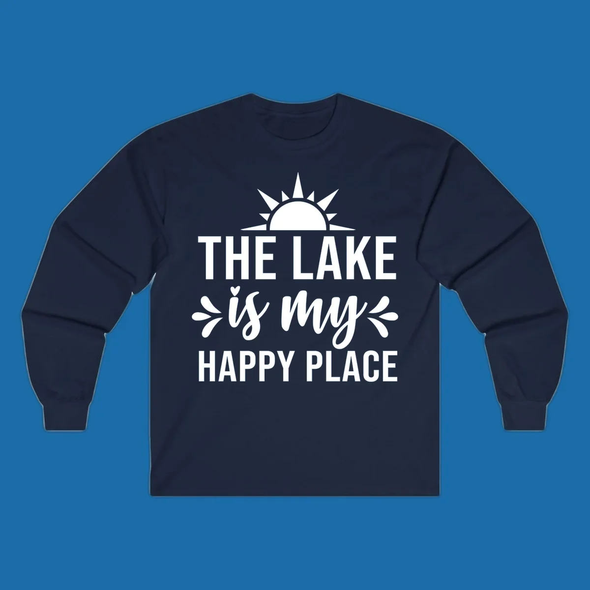 The Lake Is My Happy Place typography design with sun graphic.