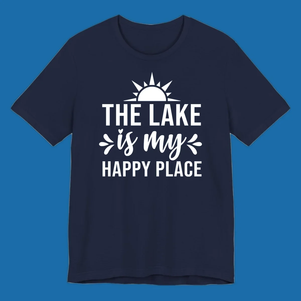 The Lake Is My Happy Place typography design with sun graphic.