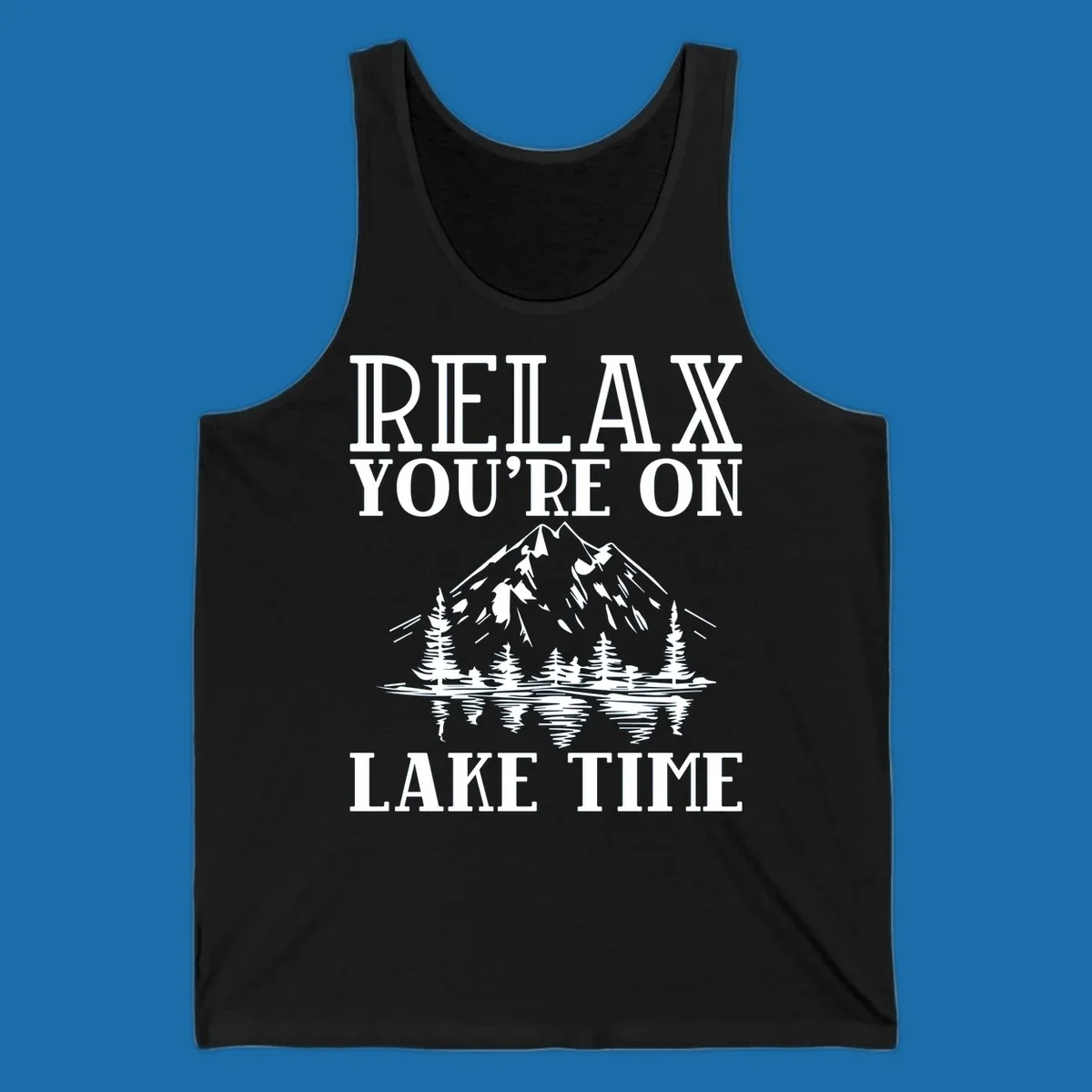 Relax You're On Lake Time text with mountains, trees, and lake reflection.