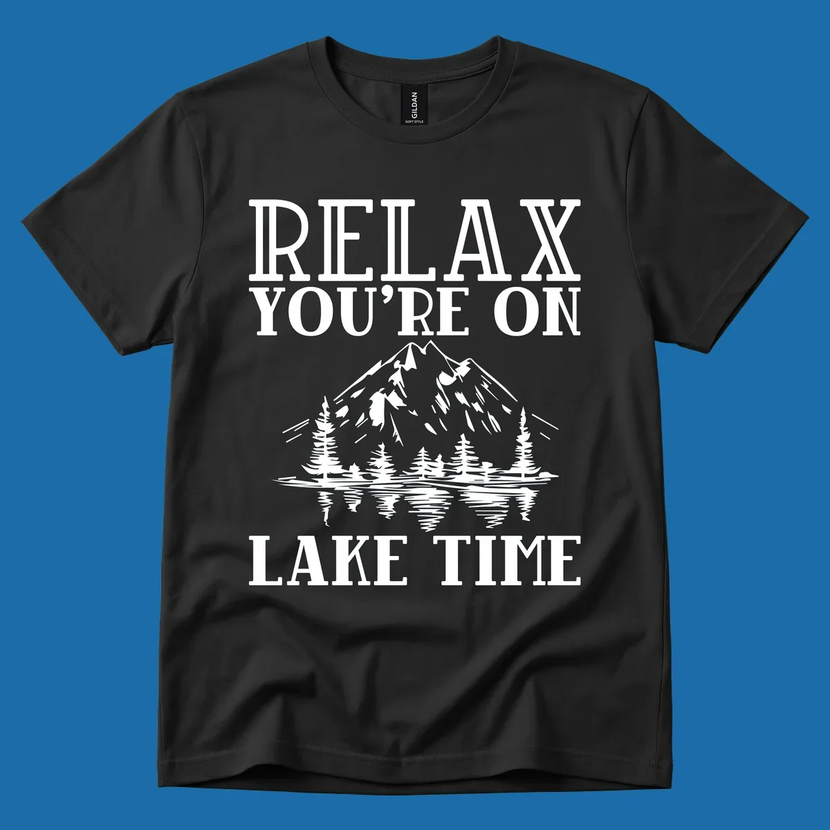 Relax You're On Lake Time text with mountains, trees, and lake reflection.