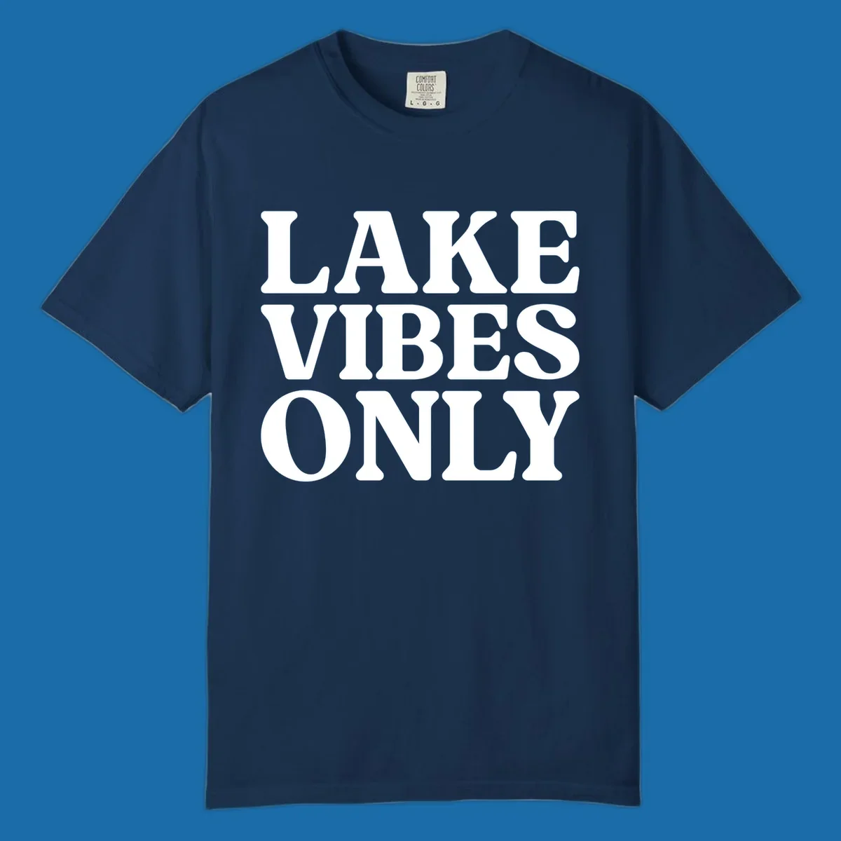 Bold white text reading LAKE VIBES ONLY, emphasizing a lake-life theme.