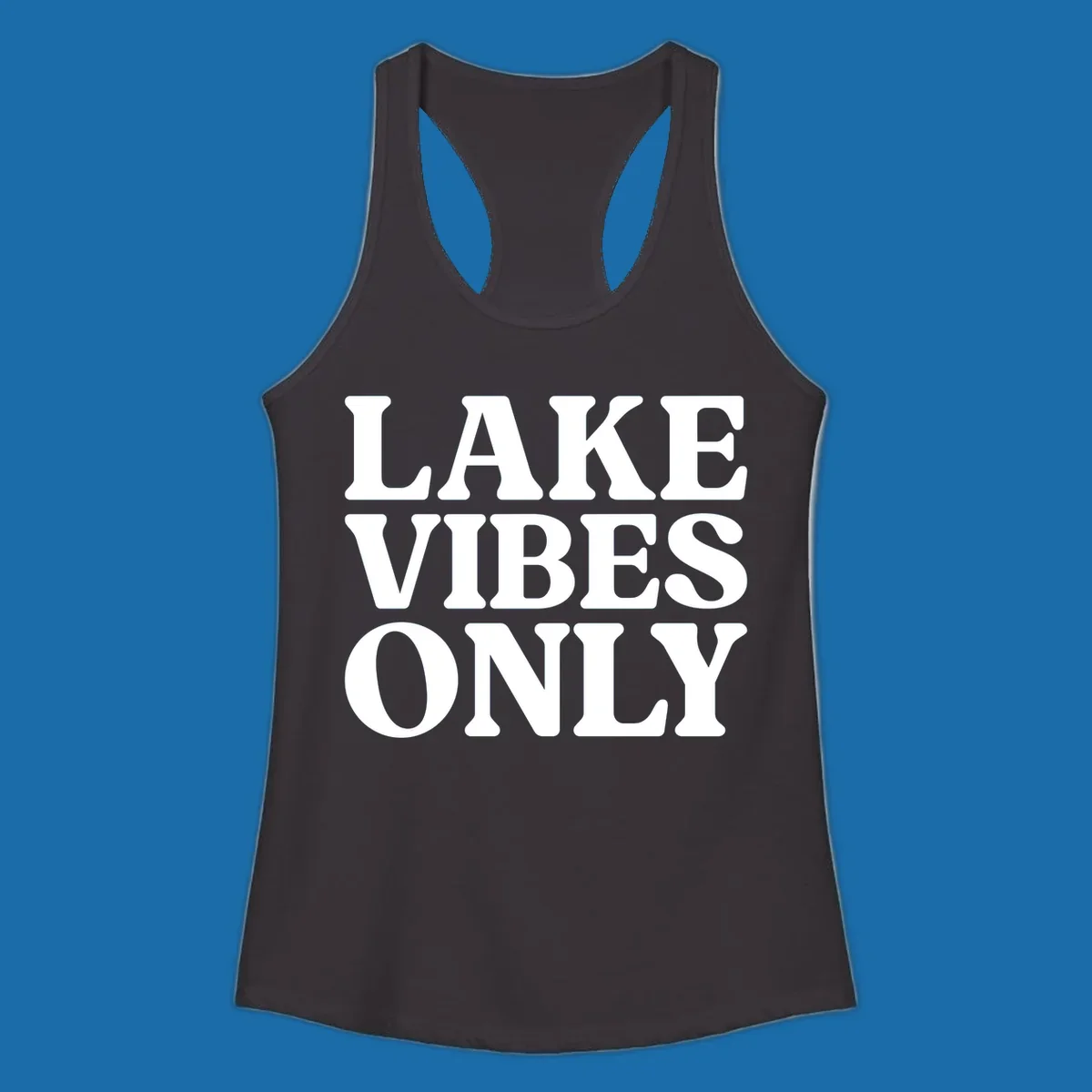 Bold white text reading LAKE VIBES ONLY, emphasizing a lake-life theme.