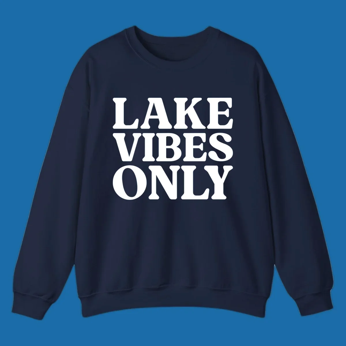 Bold white text reading LAKE VIBES ONLY, emphasizing a lake-life theme.
