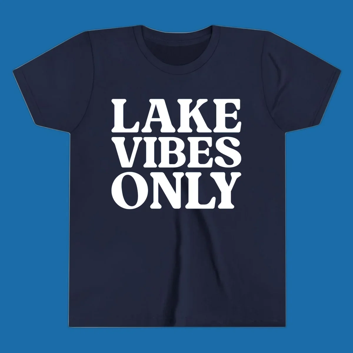 Bold white text reading LAKE VIBES ONLY, emphasizing a lake-life theme.