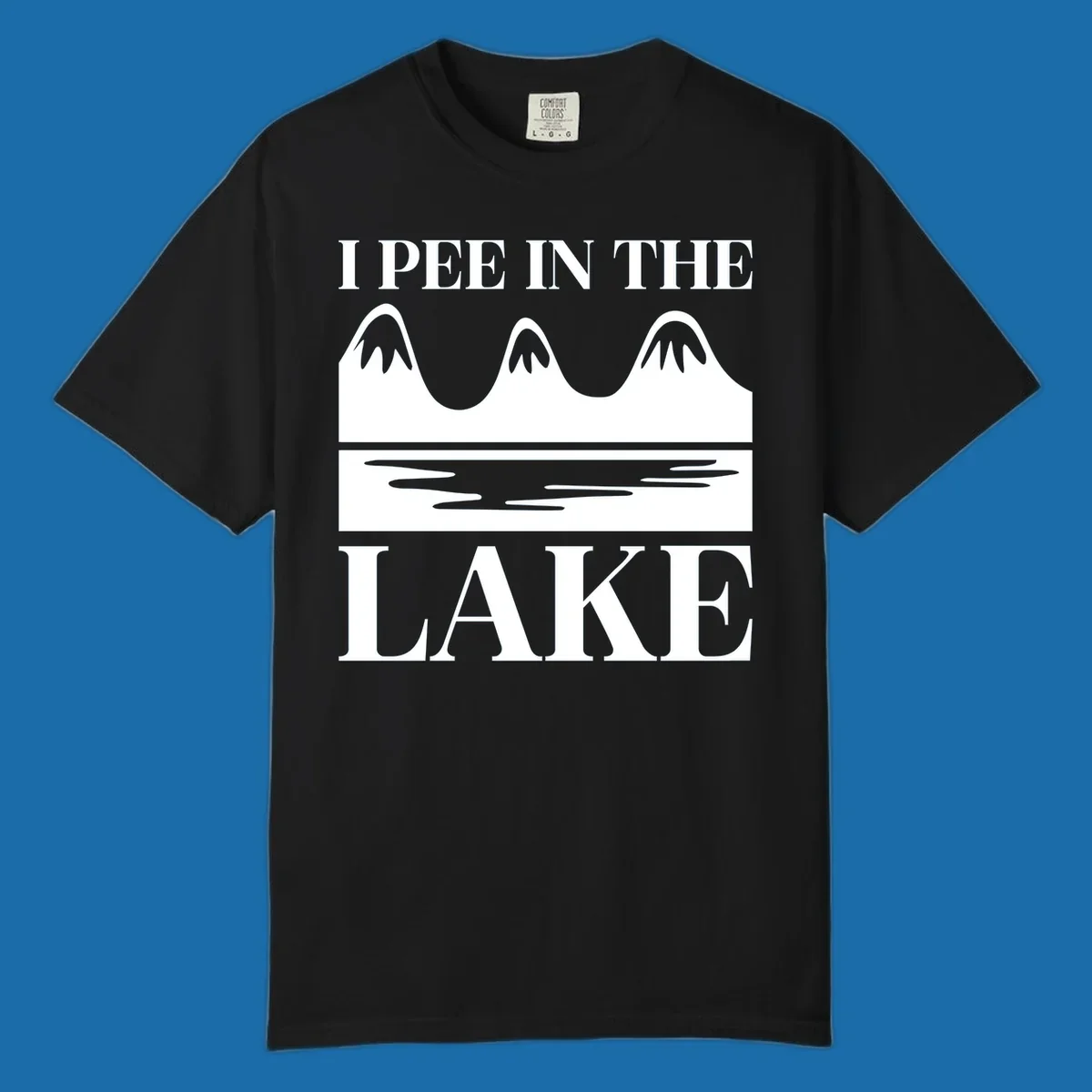 Text 'I Pee In The Lake' with graphic of mountains and lake