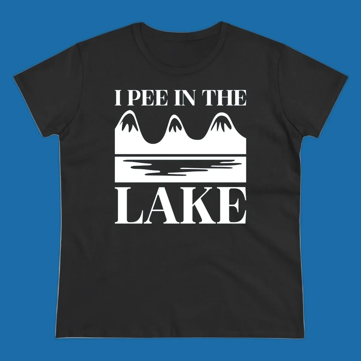 Text 'I Pee In The Lake' with graphic of mountains and lake