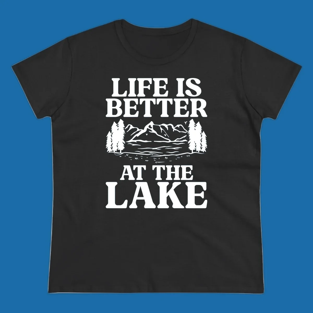 Life is better at the lake scenic design with mountains, lake, and trees